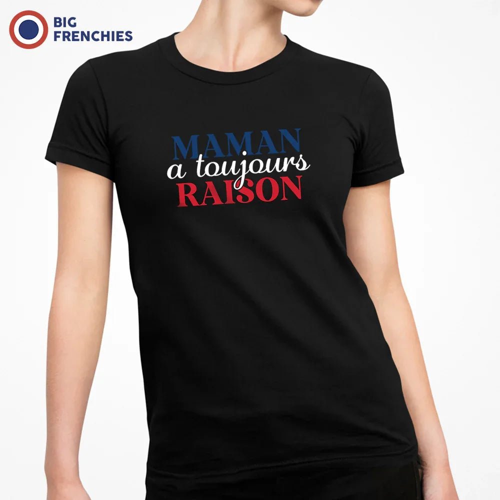 Maman a Toujours Raison Women's Organic Cotton Tee - Create Marketplace