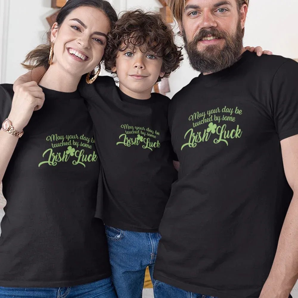May Your Day Be Touched by Some Irish Luck Matching Organic Cotton T-Shirts Family Set (Set of 3) - Create Marketplace
