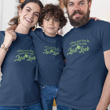 May Your Day Be Touched by Some Irish Luck Matching Organic Cotton T-Shirts Family Set (Set of 3) - Create Marketplace