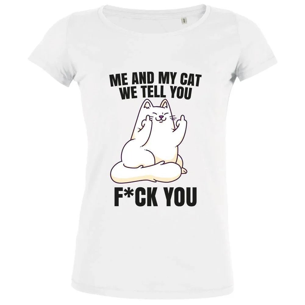 Me And My Cat We Tell You F You Women's Organic Tee - Create Marketplace