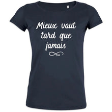 Mieux Vaut Tard Que Jamais Women's Organic Cotton Tee - Create Marketplace