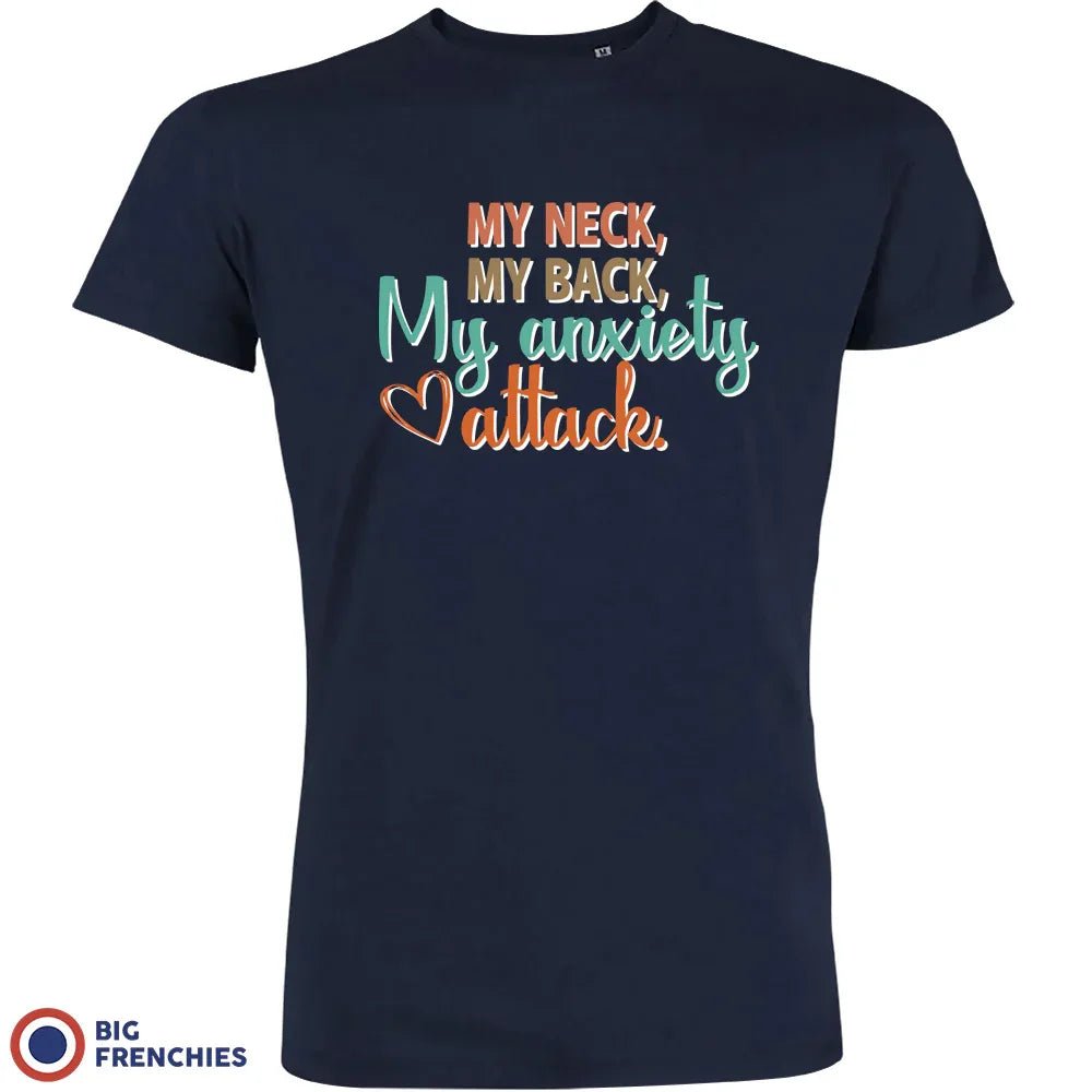 My Neck My Back My Anxiety Attack Men's Organic Cotton Tee - Create Marketplace