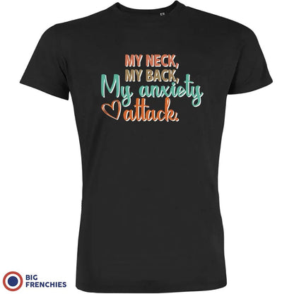 My Neck My Back My Anxiety Attack Men's Organic Cotton Tee - Create Marketplace