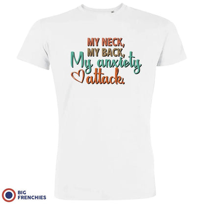 My Neck My Back My Anxiety Attack Men's Organic Cotton Tee - Create Marketplace