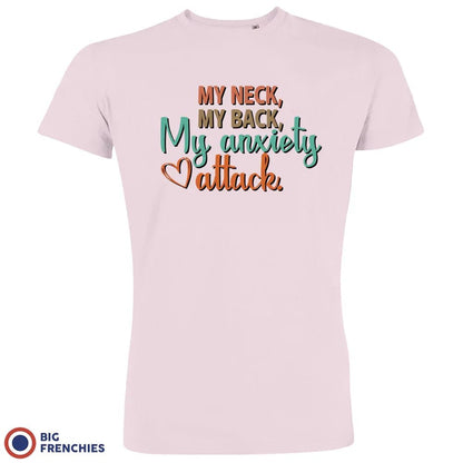 My Neck My Back My Anxiety Attack Men's Organic Cotton Tee - Create Marketplace