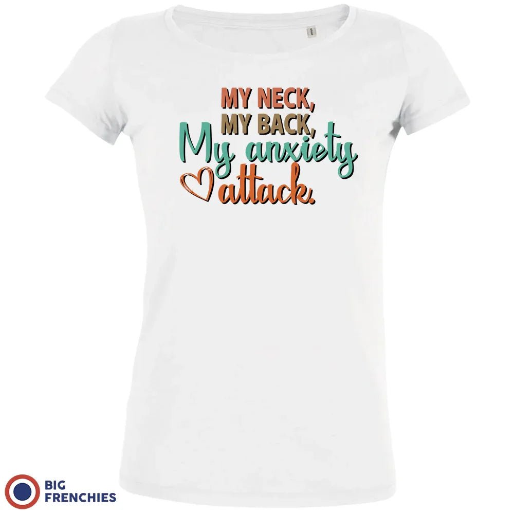 My Neck My Back My Anxiety Attack Women's Organic Cotton Tee - Create Marketplace