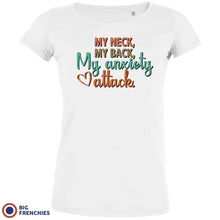 My Neck My Back My Anxiety Attack Women's Organic Cotton Tee - Create Marketplace