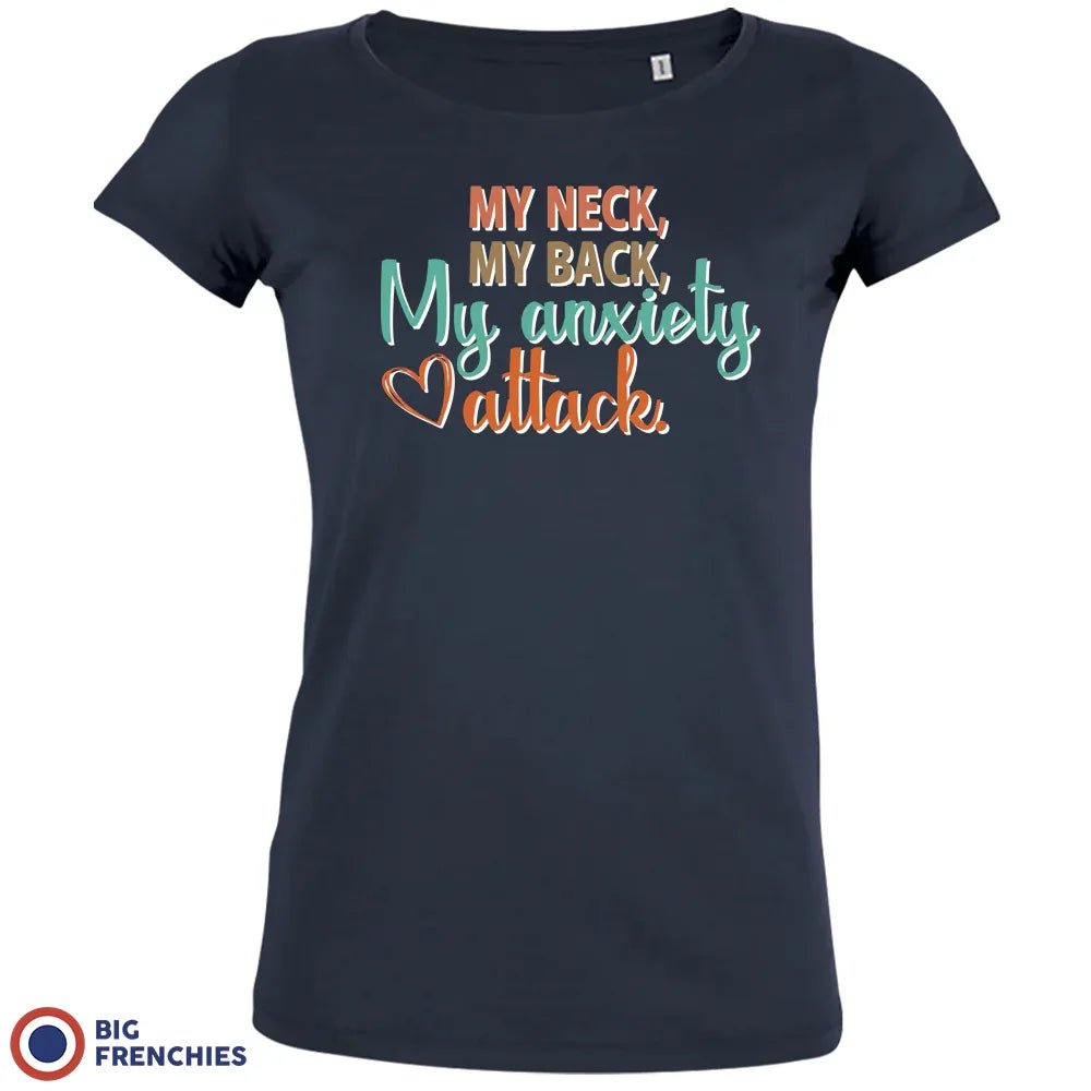 My Neck My Back My Anxiety Attack Women's Organic Cotton Tee - Create Marketplace