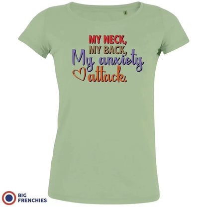 My Neck My Back My Anxiety Attack Women's Organic Cotton Tee - Create Marketplace