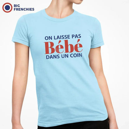 On Ne Laisse Pas Bébé Dans Un Coin Women's Organic Cotton Tee - Create Marketplace