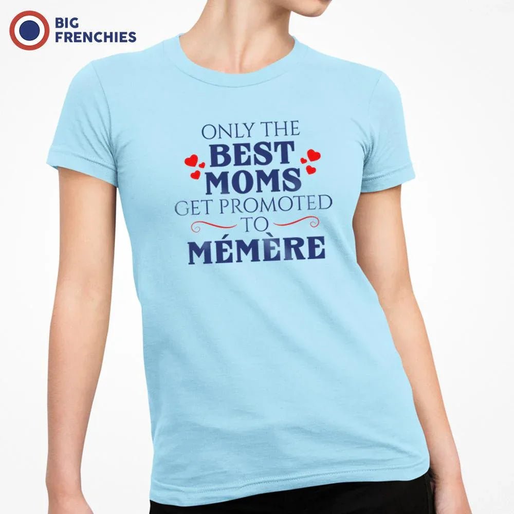 Only The Best Moms Get Promoted to Mémère Women's Organic Cotton Tee - Create Marketplace