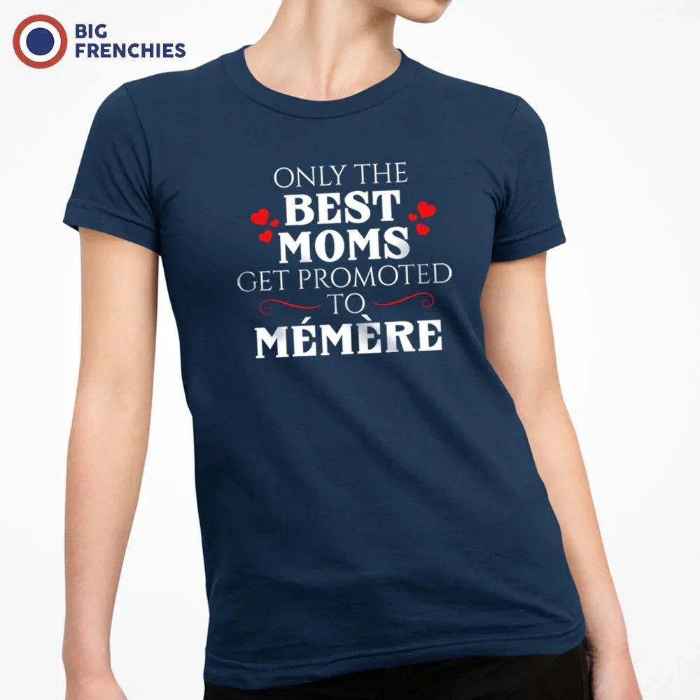 Only The Best Moms Get Promoted to Mémère Women's Organic Cotton Tee - Create Marketplace