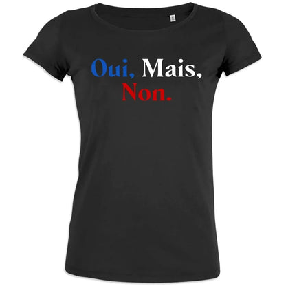 Oui Mais Non Women's Organic Cotton Tee - Create Marketplace