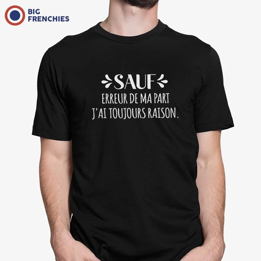 Sauf Erreur De Ma Part J'ai Toujours Raison Men's Organic Cotton Tee - Create Marketplace