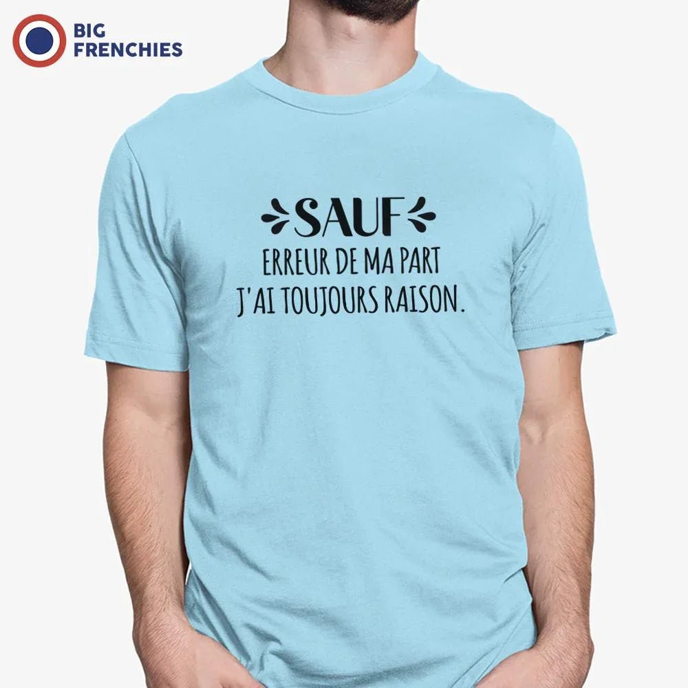 Sauf Erreur De Ma Part J'ai Toujours Raison Men's Organic Cotton Tee - Create Marketplace