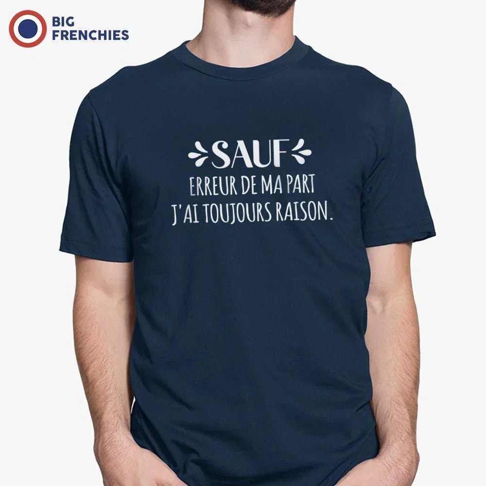Sauf Erreur De Ma Part J'ai Toujours Raison Men's Organic Cotton Tee - Create Marketplace