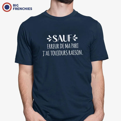 Sauf Erreur De Ma Part J'ai Toujours Raison Men's Organic Cotton Tee - Create Marketplace