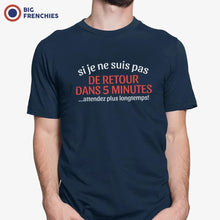 Si Je Ne Suis Pas De Retour Dans 5mn Attendez Plus Longtemps Men's Organic Cotton Tee - Create Marketplace