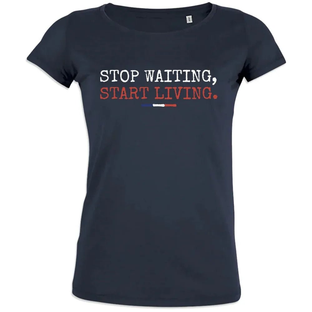 Stop Waiting Start Living Women's Organic Cotton Tee - Create Marketplace