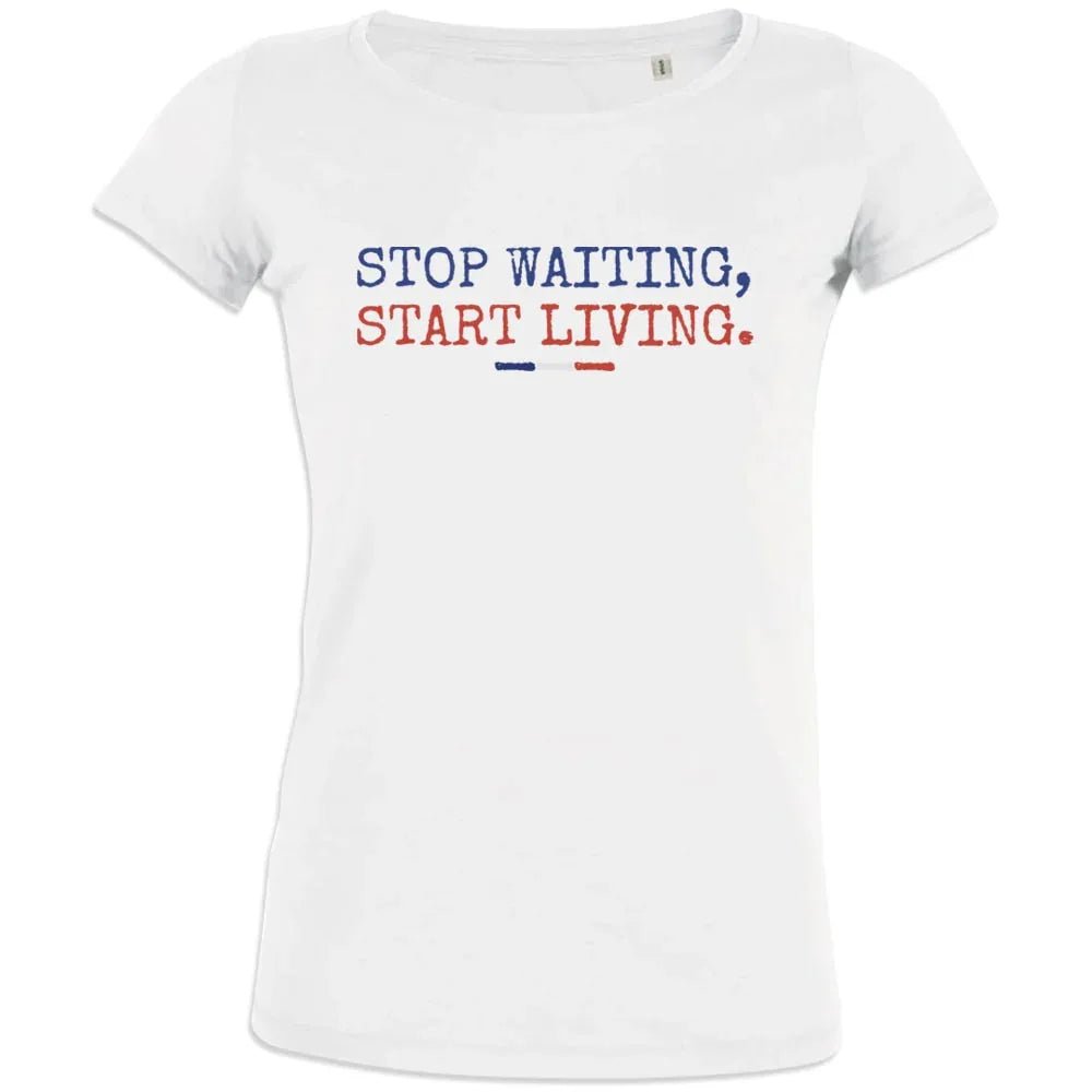 Stop Waiting Start Living Women's Organic Cotton Tee - Create Marketplace