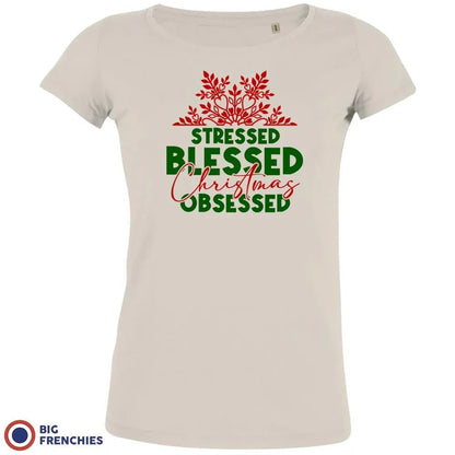 Stressed Blessed Christmas Obsessed Women's Organic Cotton Tee - Create Marketplace