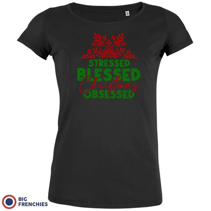 Stressed Blessed Christmas Obsessed Women's Organic Cotton Tee - Create Marketplace