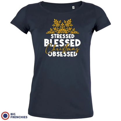 Stressed Blessed Christmas Obsessed Women's Organic Cotton Tee - Create Marketplace
