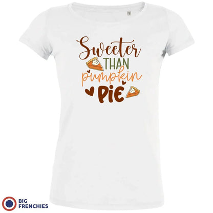 Sweeter Than Pumpkin Pie Women's Organic Cotton Tee - Create Marketplace