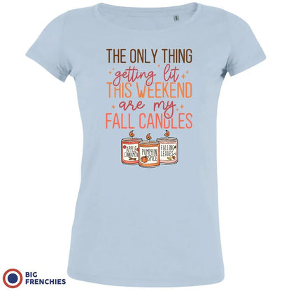 The Only Thing Getting Lit This Weekend Are My Fall Candles Women's Organic Cotton Tee - Create Marketplace