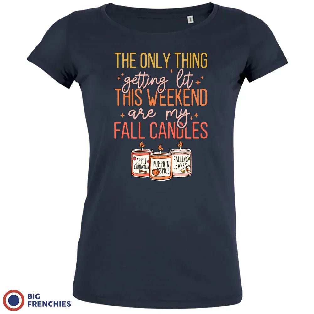 The Only Thing Getting Lit This Weekend Are My Fall Candles Women's Organic Cotton Tee - Create Marketplace
