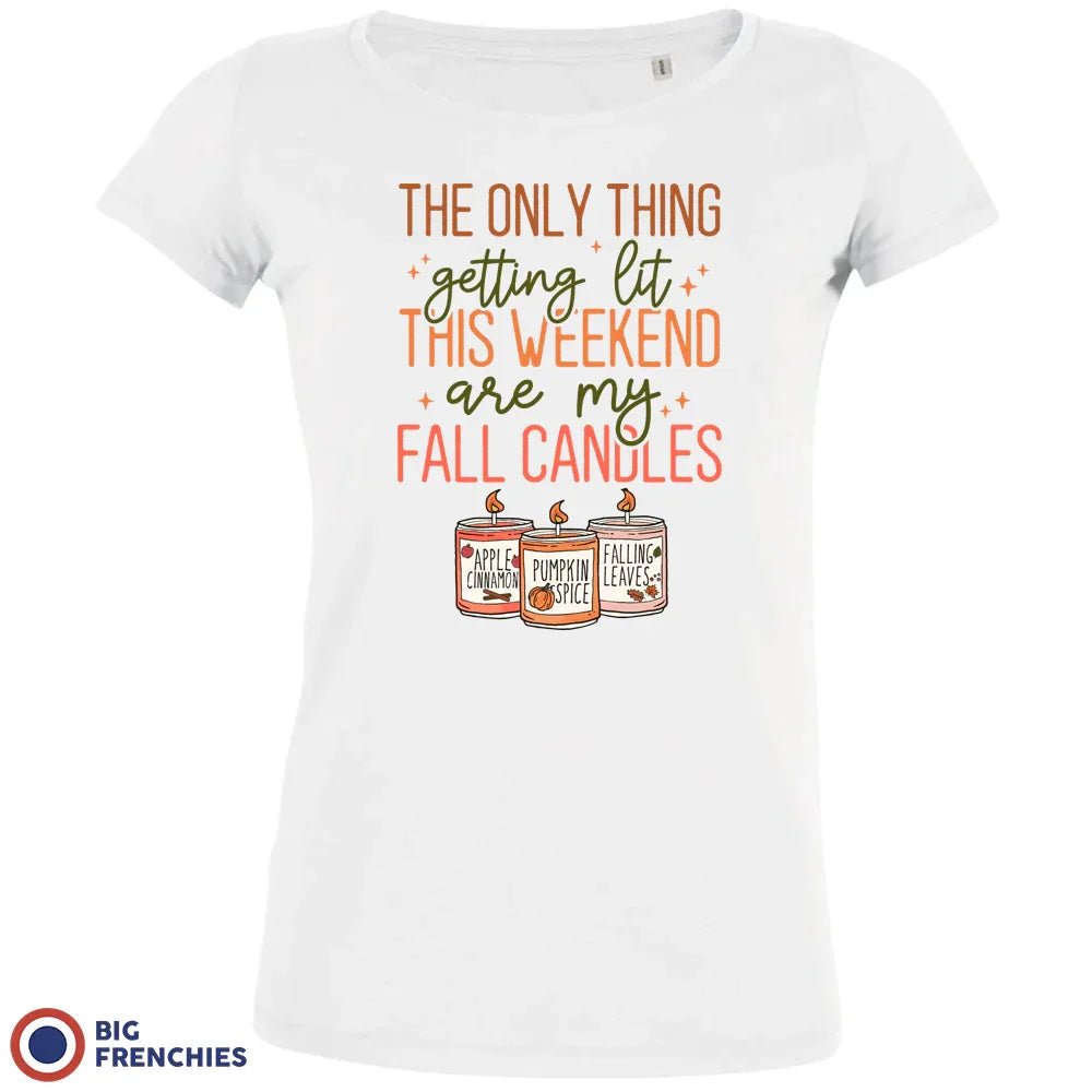 The Only Thing Getting Lit This Weekend Are My Fall Candles Women's Organic Cotton Tee - Create Marketplace