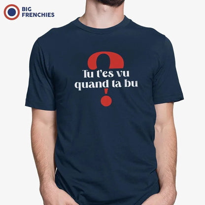 Tu T'es Vu Quand Ta Bu? Men's Organic Cotton Tee - Create Marketplace