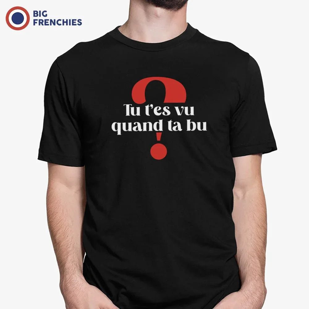 Tu T'es Vu Quand Ta Bu? Men's Organic Cotton Tee - Create Marketplace