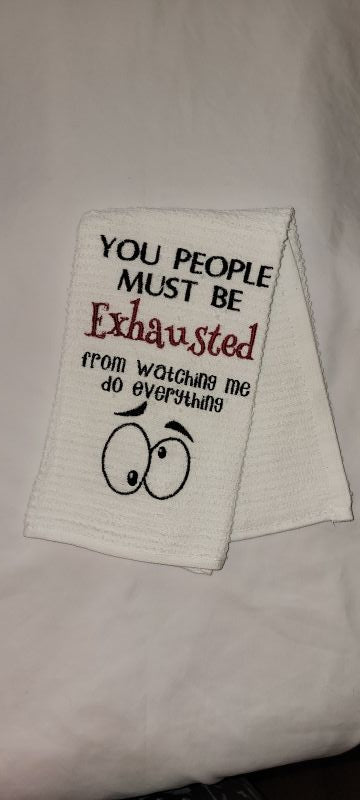 You must be Exhausted Towel - Create Marketplace