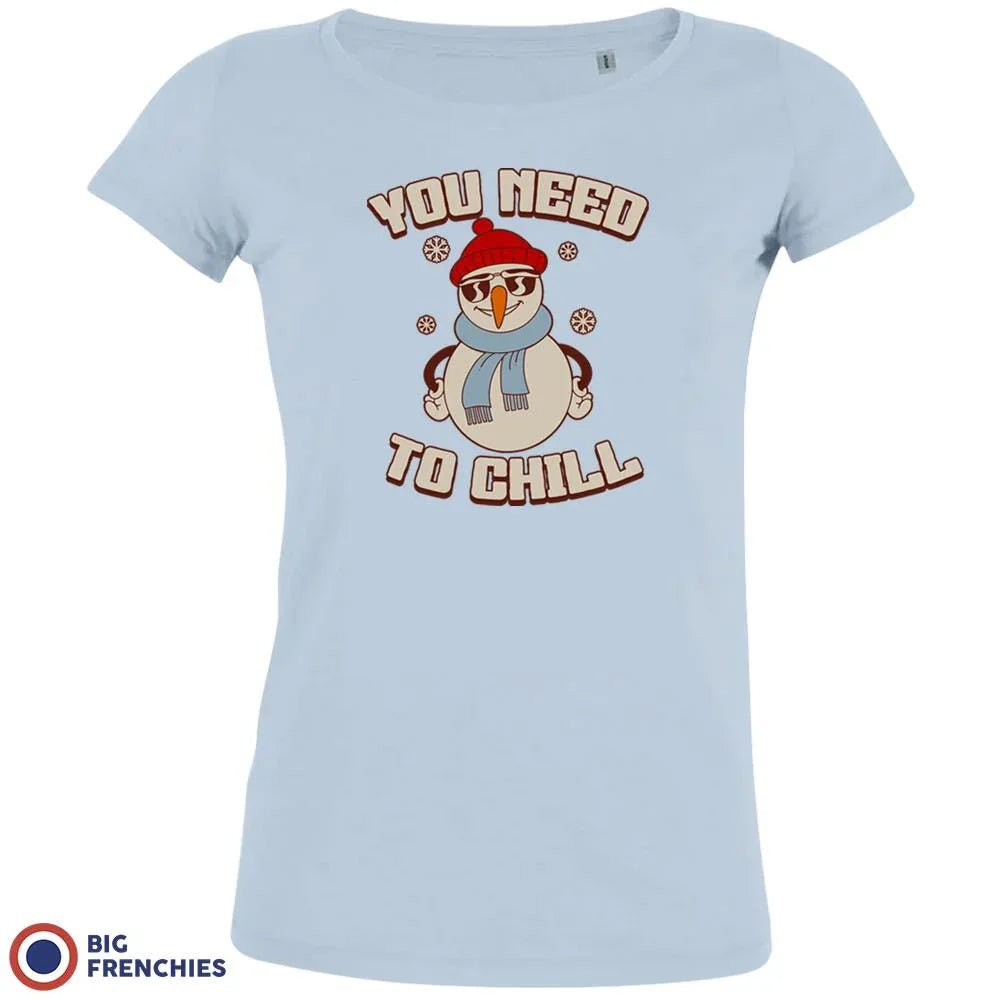 You Need To Chill Christmas Women's Organic Tee - Create Marketplace
