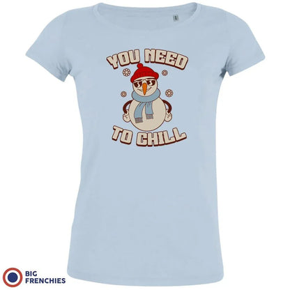 You Need To Chill Christmas Women's Organic Tee - Create Marketplace
