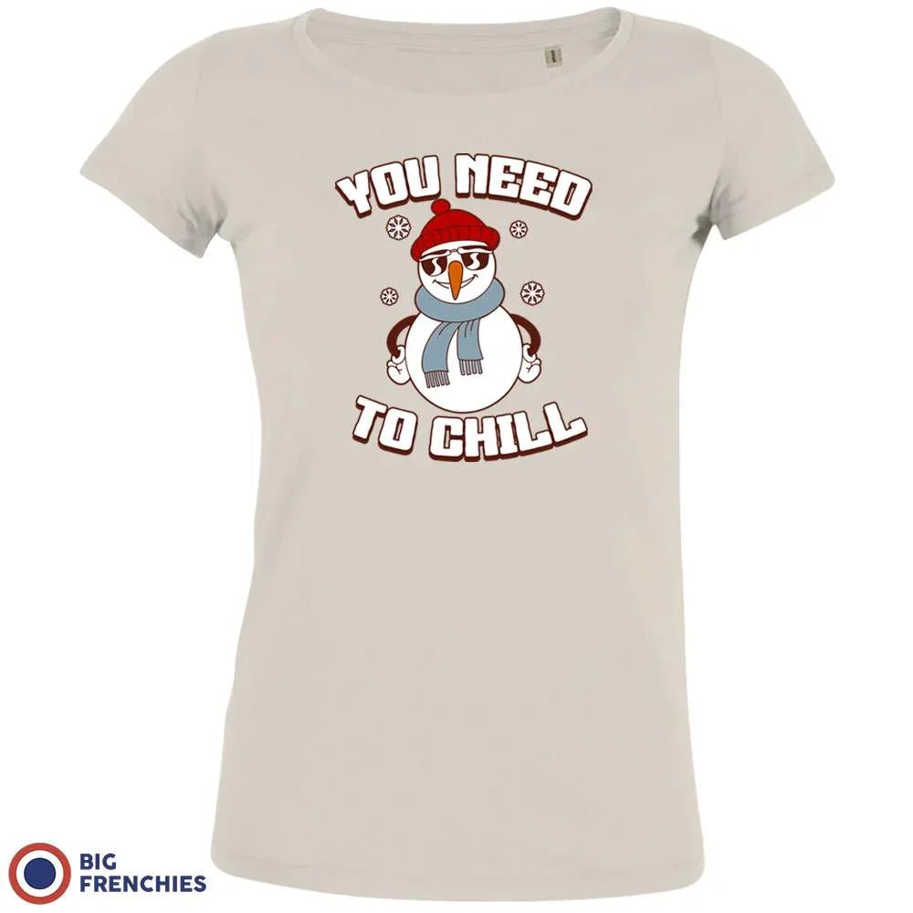 You Need To Chill Christmas Women's Organic Tee - Create Marketplace