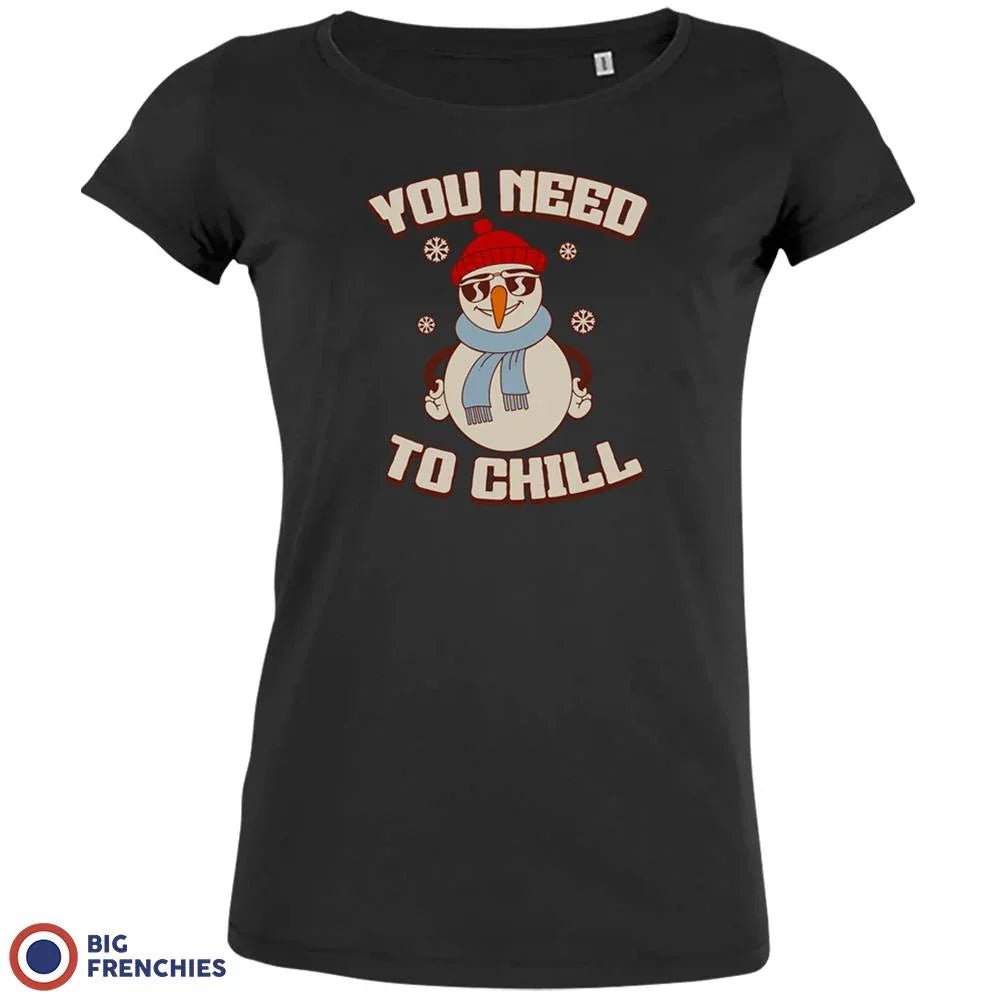 You Need To Chill Christmas Women's Organic Tee - Create Marketplace