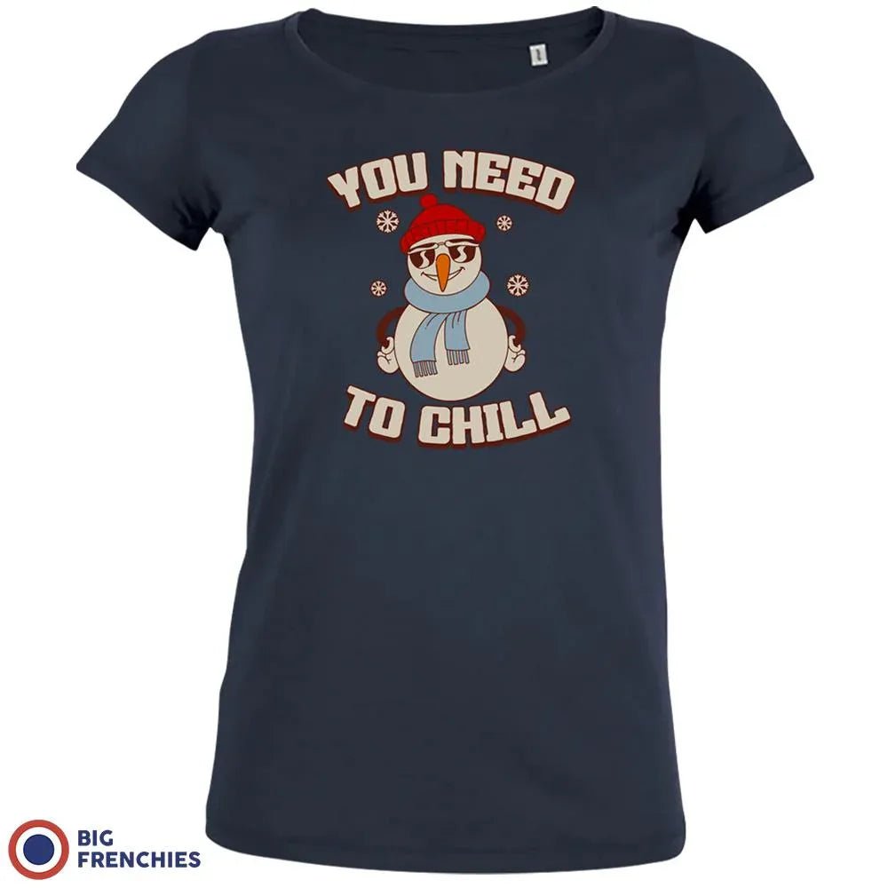 You Need To Chill Christmas Women's Organic Tee - Create Marketplace