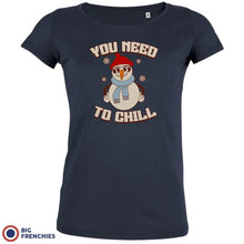 You Need To Chill Christmas Women's Organic Tee - Create Marketplace