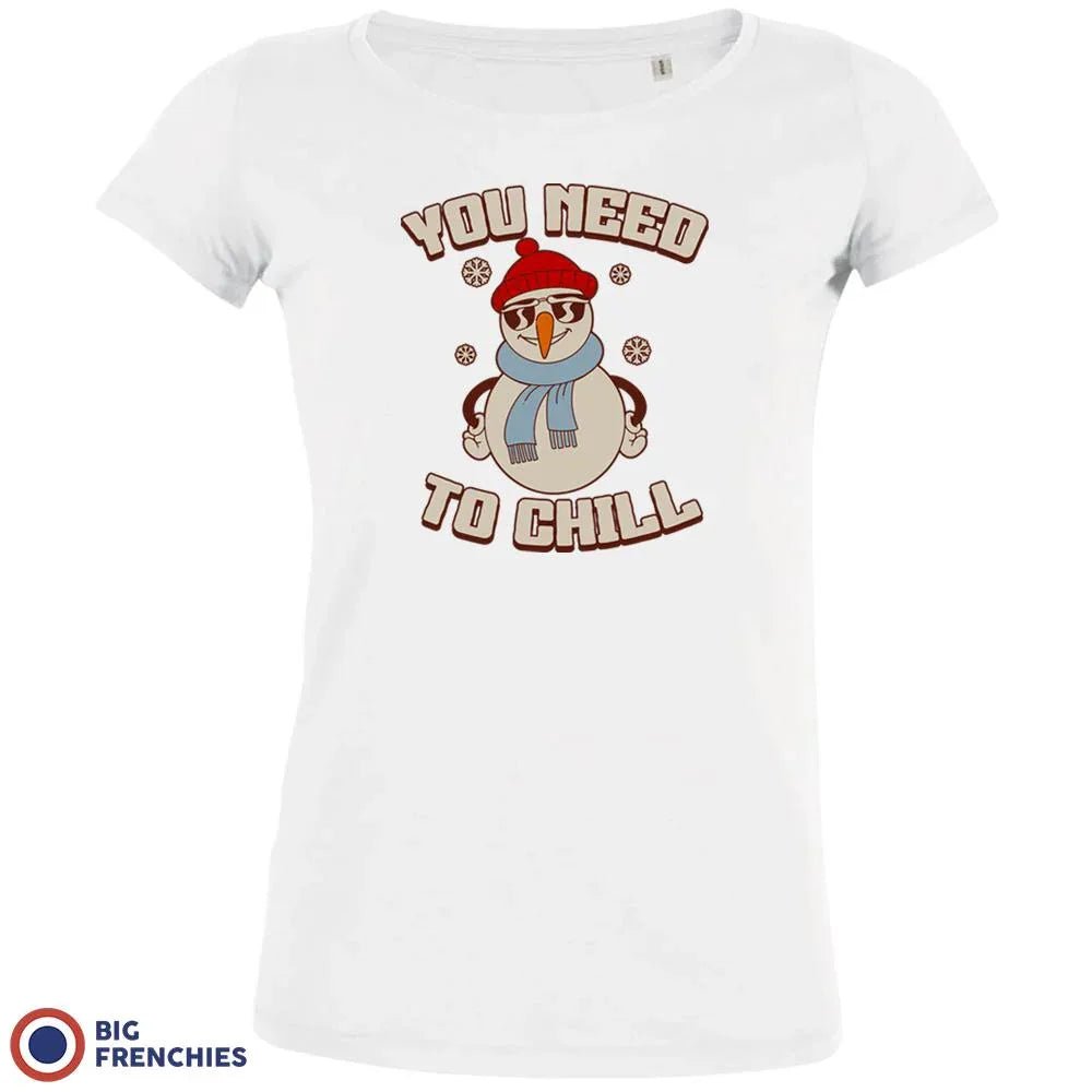 You Need To Chill Christmas Women's Organic Tee - Create Marketplace